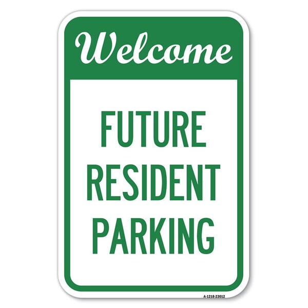 Reserved Parking Sign Welcome-Future R Heavy-Gauge Aluminum Sign, 12" x 18", A-1218-23012